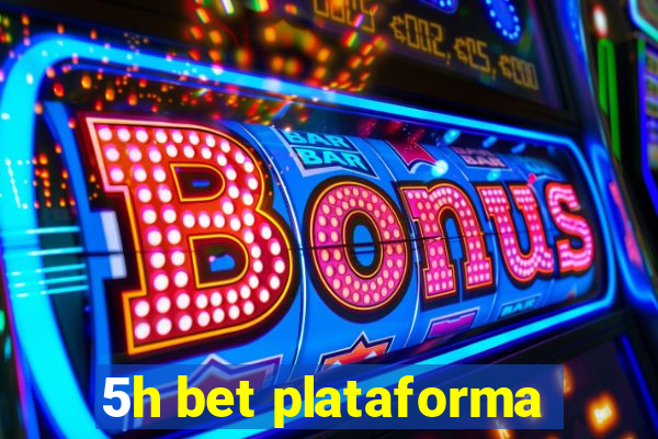 5h bet plataforma